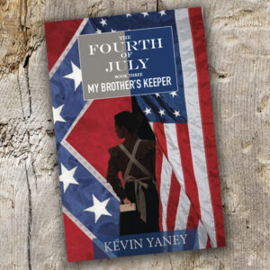 Fourth of July Book Three My Brothers Keeper